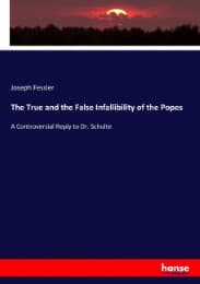 Cover von The True and the False Infallibility of the Popes