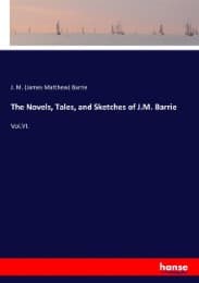 Cover von The Novels, Tales, and Sketches of J.M. Barrie