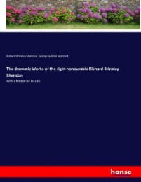 Cover von The dramatic Works of the right honourable Richard Brinslay Sheridan