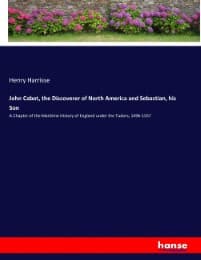 Cover von John Cabot, the Discoverer of North America and Sebastian, his Son