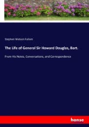 Cover von The Life of General Sir Howard Douglas, Bart.