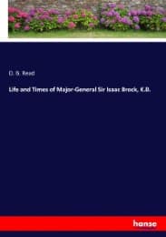Cover von Life and Times of Major-General Sir Isaac Brock, K.B.