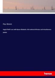 Cover von Hugh O'Nell's war with Queen Elizabeth, Irish national effusions and miscellaneous poems
