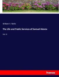Cover von The Life and Public Services of Samuel Adams