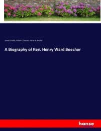 Cover von A Biography of Rev. Henry Ward Beecher