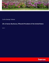 Cover von Life of James Buchanan, Fifteenth President of the United States