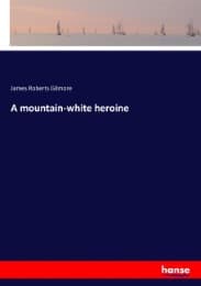 Cover von A mountain-white heroine