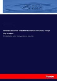 Cover von Vittorino da Feltre and other humanist educators; essays and versions