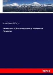 Cover von The Elements of descriptive Geometry, Shadows and Perspective