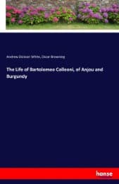 Cover von The Life of Bartolomeo Colleoni, of Anjou and Burgundy
