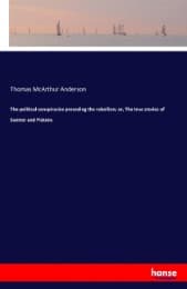 Cover von The political conspiracies preceding the rebellion; or, The true stories of Sumter and Pickens
