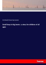 Cover von Small boys in big boots : a story for children of all ages