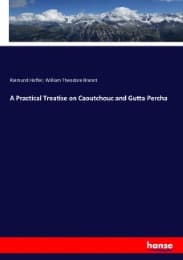 Cover von A Practical Treatise on Caoutchouc and Gutta Percha