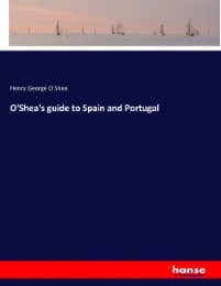 Cover von O'Shea's guide to Spain and Portugal