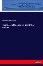 Cover von The Cross of Monterey, and Other Poems
