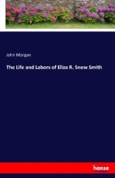 Cover von The Life and Labors of Eliza R. Snow Smith