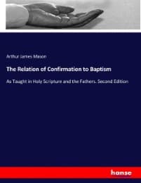 Cover von The Relation of Confirmation to Baptism