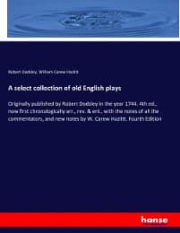 Cover von A select collection of old English plays
