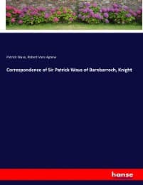Cover von Correspondence of Sir Patrick Waus of Barnbarroch, Knight