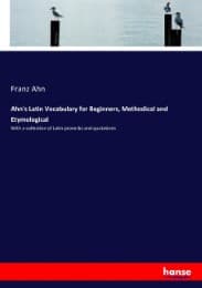 Cover von Ahn's Latin Vocabulary for Beginners, Methodical and Etymological