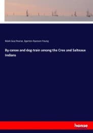 Cover von By canoe and dog-train among the Cree and Salteaux Indians