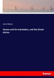 Cover von Homer and his translators, and the Greek drama