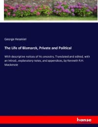 Cover von The Life of Bismarck, Private and Political