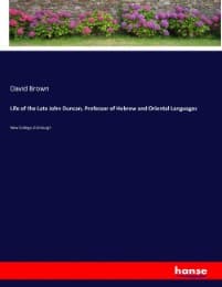 Cover von Life of the Late John Duncan, Professor of Hebrew and Oriental Languages