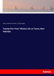 Cover von Twenty-Five Years' Mission Life on Tanna, New Hebrides