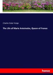 Cover von The Life of Marie Antoinette, Queen of France