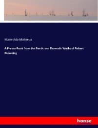 Cover von A Phrase Book from the Poetic and Dramatic Works of Robert Browning