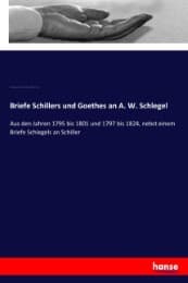 Cover von Briefe Schillers und Goethes an A. W. Schlegel