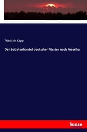 Cover von Der Soldatenhandel deutscher Fürsten nach Amerika