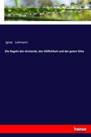 Cover von Die Regeln des Anstands, der Höflichkeit und der guten Sitte
