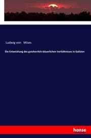 Cover von Die Entwicklung des gutsherrlich-bäuerlichen Verhältnisses in Galizien