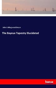 Cover von The Bayeux Tapestry Elucidated