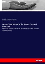 Cover von Jacques' New Manual of the Garden, Farm and Barn-Yard