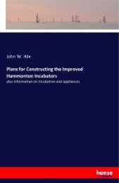 Cover von Plans for Constructing the Improved Hammonton Incubators