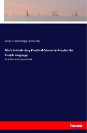 Cover von Ahn's Introductory Practical Course to Acquire the French Language
