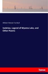 Cover von Inebriae, Legend of Wyoma Lake, and Other Poems