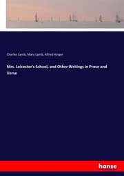 Cover von Mrs. Leicester's School, and Other Writings in Prose and Verse