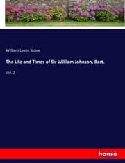 Cover von The Life and Times of Sir William Johnson, Bart.