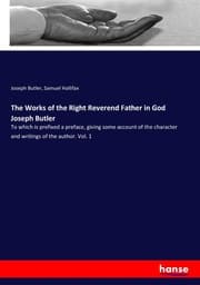 Cover von The Works of the Right Reverend Father in God Joseph Butler