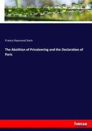 Cover von The Abolition of Privateering and the Declaration of Paris