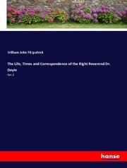 Cover von The Life, Times and Correspondence of the Right Reverend Dr. Doyle