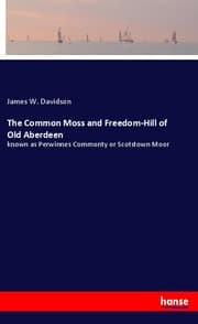 Cover von The Common Moss and Freedom-Hill of Old Aberdeen