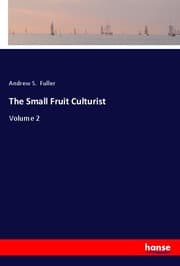 Cover von The Small Fruit Culturist
