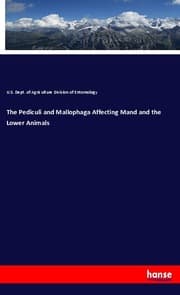 Cover von The Pediculi and Mallophaga Affecting Mand and the Lower Animals