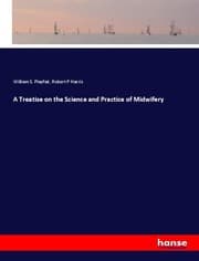 Cover von A Treatise on the Science and Practice of Midwifery