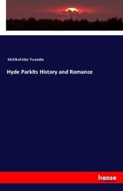 Cover von Hyde ParkIts History and Romance